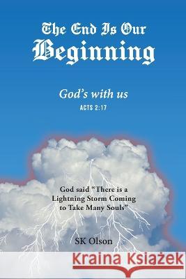 The End Is Our Beginning: God's with us Sk Olson   9781959151616 Reading Glass Books - książka