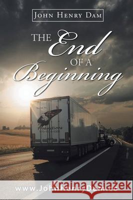 The End of a Beginning John Henry Dam 9781637908587 Infusedmedia - książka