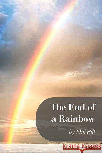 The End of a Rainbow Phil Hill 9781913704537 Philip M Hill - książka