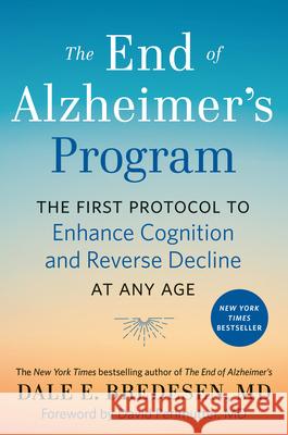 The End of Alzheimer's Program: The First Protocol to Enhance Cognition and Reverse Decline at Any Age Dale Bredesen 9780525538493 Avery Publishing Group - książka