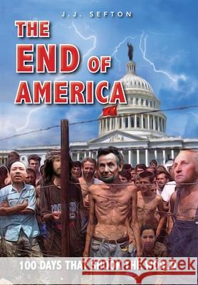 The End of America J J Sefton 9781735192826 Calamo Press - książka
