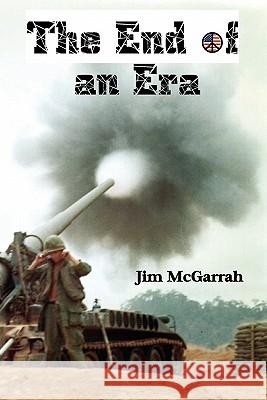 The End of an Era Jim McGarrah 9780982751428 Ink Brush Press - książka
