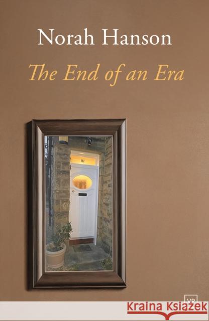 The End of an Era Norah Hanson 9781915606242 Valley Press - książka
