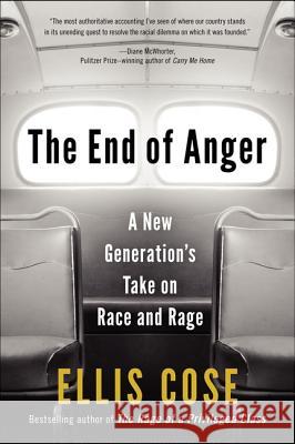 The End of Anger: A New Generation's Take on Race and Rage Ellis Cose 9780061998560 Ecco Press - książka