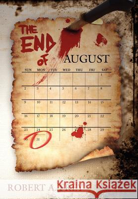 The End of August Robert A. Frey 9781425967154 Authorhouse - książka