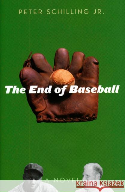 The End of Baseball Peter Schilling 9781566638487 Ivan R. Dee Publisher - książka