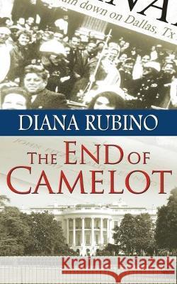 The End of Camelot Diana Rubino 9781628308426 Wild Rose Press - książka