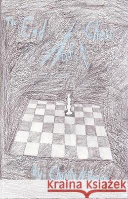 The End of Chess Miss Charity N. Bryan MR Holmes M. Brya Mrs Teresa J. Bryan 9781442190771 Createspace - książka