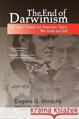 The End of Darwinism Eugene G. Windchy 9781436383691 Xlibris Corporation - książka