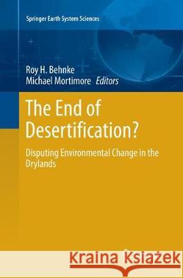 The End of Desertification?: Disputing Environmental Change in the Drylands Behnke, Roy H. 9783662568514 Springer - książka