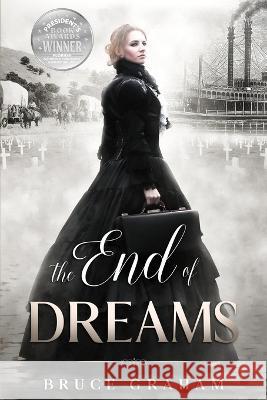 The End of Dreams Bruce Graham 9781738899524 Purple Porcupine Publishing - książka