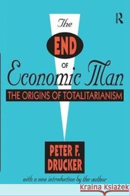 The End of Economic Man: The Origins of Totalitarianism Peter Drucker 9781138535459 Routledge - książka