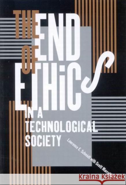 The End of Ethics in a Technological Society Lawrence E. Schmidt Scott Marratto 9780773533363 Mqup - książka