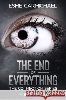 The End of Everything Esme Carmichael 9781838327200 E. J Carmichael - książka