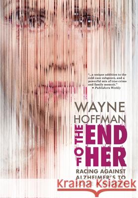 The End of Her Wayne Hoffman 9781942762898 Heliotrope Books LLC - książka