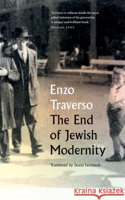 The End of Jewish Modernity Enzo Traverso 9780745336664 PLUTO PRESS - książka