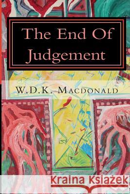 The End Of Judgement MacDonald, W. Dk 9781502443052 Createspace - książka