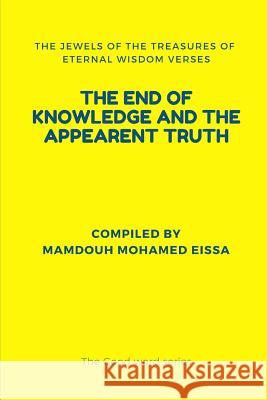 The End of Knowledge and the Appearent Truth: The Jewels of the Treasures of Eternal Wisdom Verses Mamdouh Mohame 9781792895562 Independently Published - książka