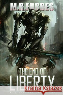 The End of Liberty (War Eternal, Book Two) M. R. Forbes 9781512224221 Createspace - książka