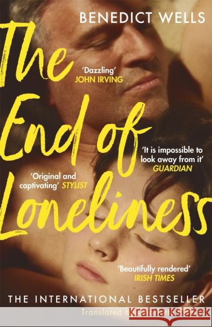 The End of Loneliness: The Dazzling International Bestseller Wells, Benedict 9781473654044 Hodder & Stoughton - książka