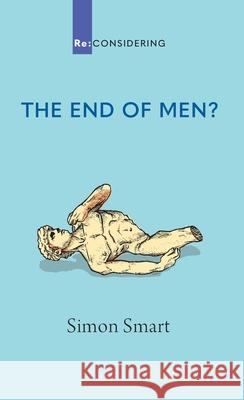 The End of Men? Simon Smart 9780647532959 Acorn Press - książka