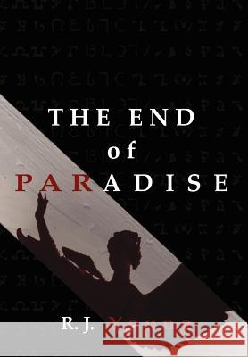 The End of Paradise R. J. Young 9781425909338 Authorhouse - książka