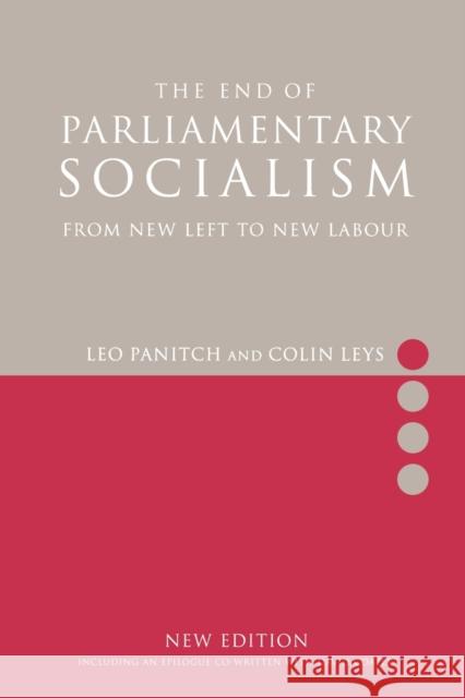 The End of Parliamentary Socialism: From New Left to New Labour Leo Panitch Colin Leys David Coates 9781859843383 Verso - książka