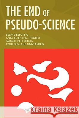 The End of Pseudo-Science: Essays Refuting False Scientific Theories Taught in Schools, Colleges, and Universities Abubakr, Mohammed 9780595420247 iUniverse - książka