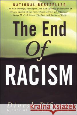 The End of Racism: Finding Values in an Age of Technoaffluence D'Souza, Dinesh 9780684825243 Free Press - książka