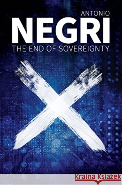 The End of Sovereignty Antonio Negri 9781509544301 Polity Press - książka