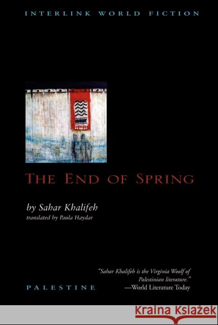 The End of Spring Sahar Khalifeh Paula Haydar 9781566566810 Interlink - książka