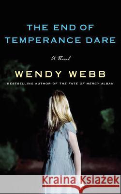 The End of Temperance Dare Wendy Webb 9781477824115 Lake Union Publishing - książka