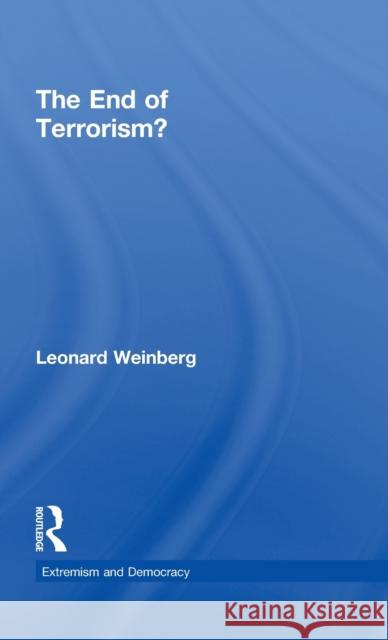 The End of Terrorism? Leonard Weinberg   9780415781176 Routledge - książka