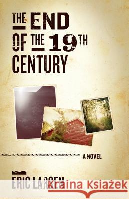 The End of the 19th Century Larsen, Eric 9780982987841 Oliver Arts and Open Press - książka