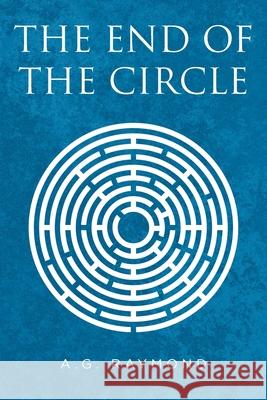 The End of the Circle A G Raymond 9781649527295 Fulton Books - książka