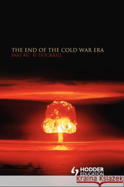 The End of the Cold War Era: The Transformation of the Global Security Order Dockrill, Saki Ruth 9780340740323 Hodder Arnold - książka