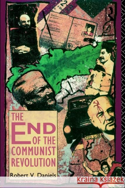 The End of the Communist Revolution Robert V. Daniels 9780415061506 Routledge - książka