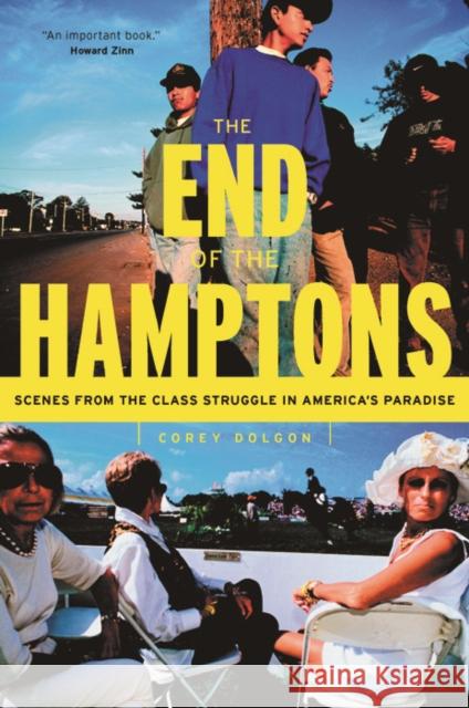 The End of the Hamptons: Scenes from the Class Struggle in America's Paradise Dolgon, Corey 9780814719978 New York University Press - książka