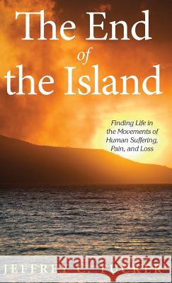 The End of the Island Jeffrey C Tucker 9781498279086 Resource Publications (CA) - książka