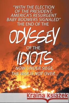 The End of the Odyssey of the Idiots David Baker 9781664140387 Xlibris Us - książka