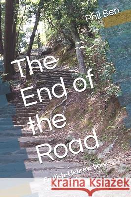 The End of the Road: Bilingual English-Hebrew book Phil Ben 9798567305737 Independently Published - książka