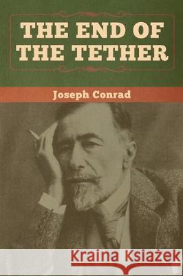 The End of the Tether Joseph Conrad 9781618959232 Bibliotech Press - książka