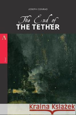 The End of the Tether Joseph Conrad 9781976317736 Createspace Independent Publishing Platform - książka