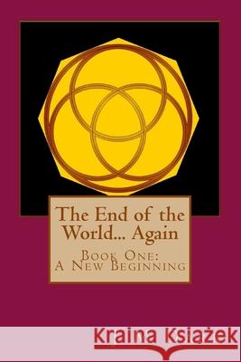 The End of the World... Again J. M. Dark 9780615494173 J M Dark - książka