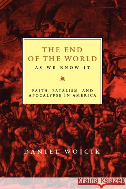 The End of the World as We Know It Wojcik, Daniel N. 9780814793480 New York University Press - książka