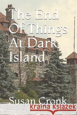 The End Of Things At Dark Island Cronk, Susan 9781795667142 Independently Published - książka