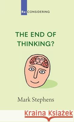 The End of Thinking? Mark Stephens 9780647531303 Acorn Press - książka