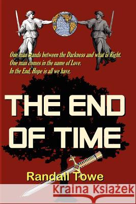 The End of Time Randall Towe 9781411638464 LULU.COM - książka