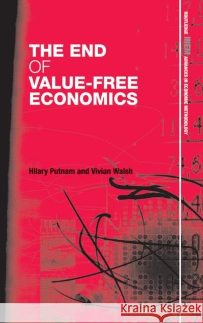 The End of Value-Free Economics Hilary Putnam Vivian Walsh 9780415665162 Routledge - książka