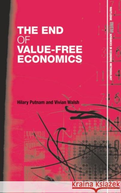 The End of Value-Free Economics Hilary Putnam Vivian Walsh  9781138799554 Taylor and Francis - książka